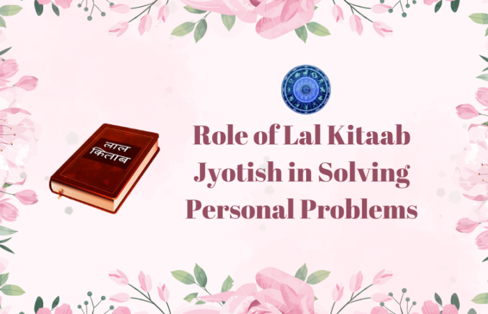 Role of Lal Kitaab Jyotish in Solving Personal Problems