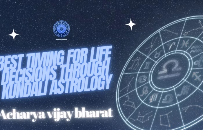 Best Timing for Life Decisions Through Kundali Astrology